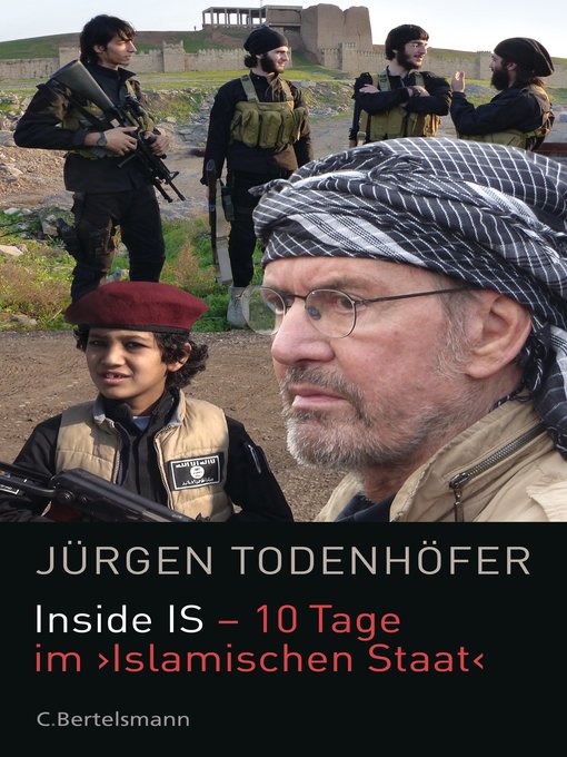 Title details for Inside IS--10 Tage im 'Islamischen Staat' by Jürgen Todenhöfer - Available